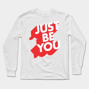 Just Be You Long Sleeve T-Shirt